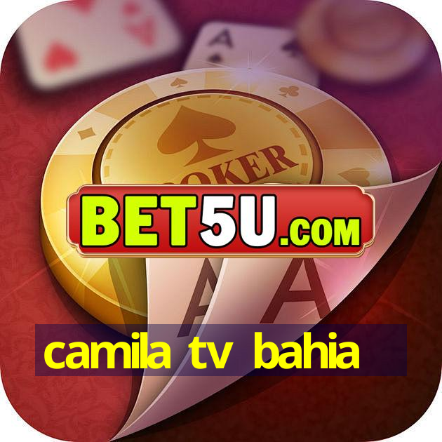 camila tv bahia